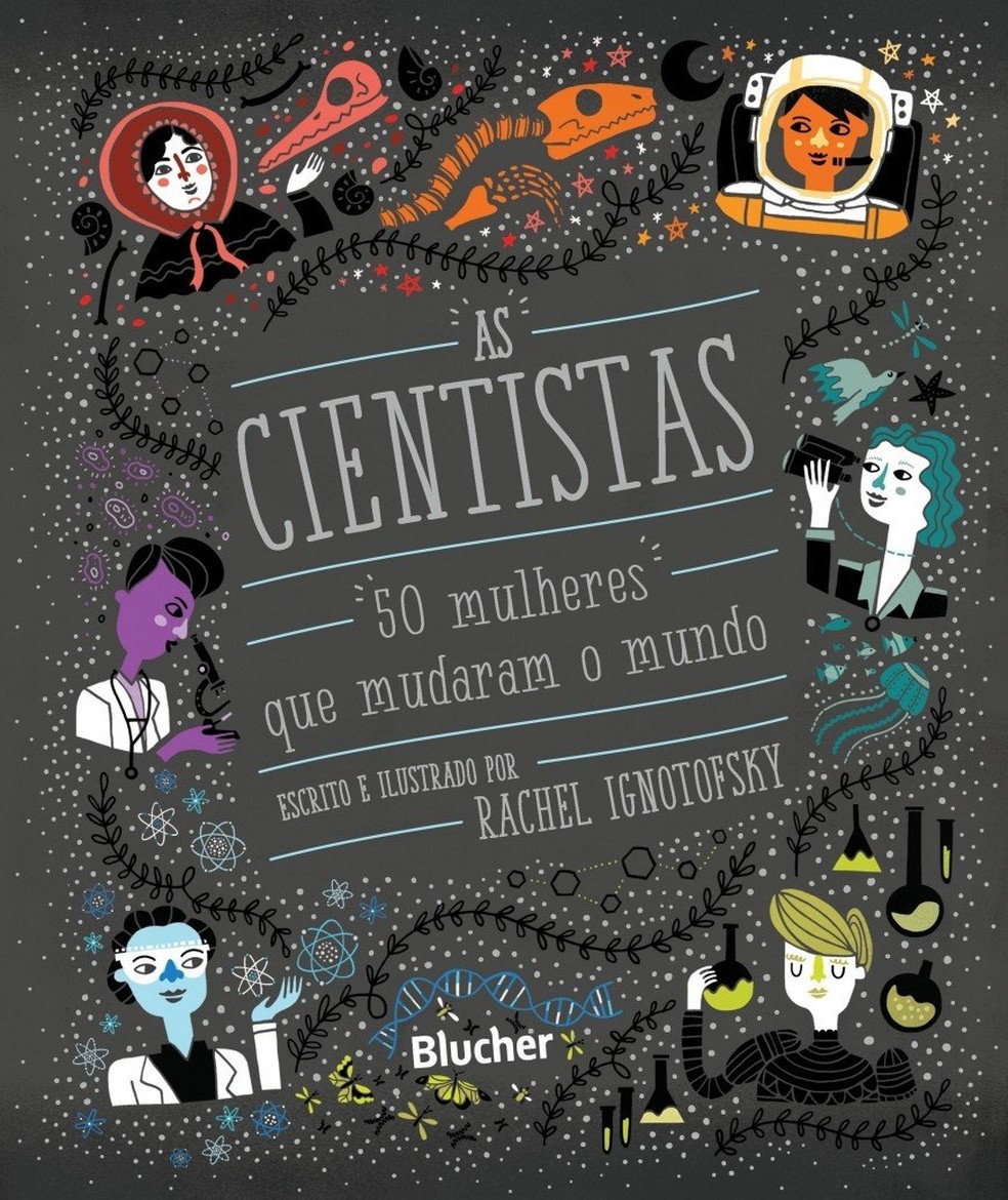 As Cientistas: 50 Mulheres que Mudaram o Mundo, por Rachel Ignotofsky — Foto: Reprodução/ Amazon
