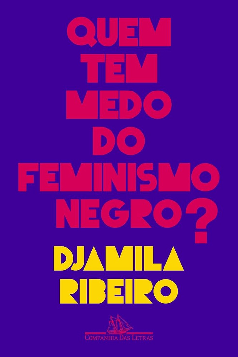 Quem Tem Medo do Feminismo Negro?, de Djamila Ribeiro — Foto: divulgação