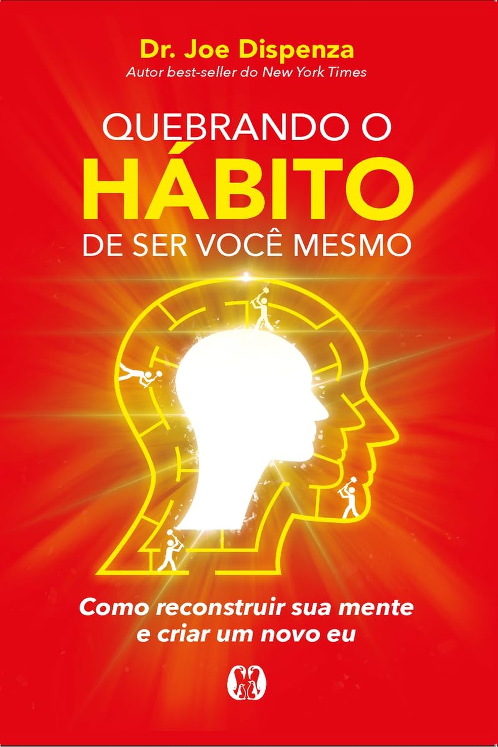 Quebrando o Hábito de Ser Você Mesmo, de Joe Dispenza — Foto: Divulgação